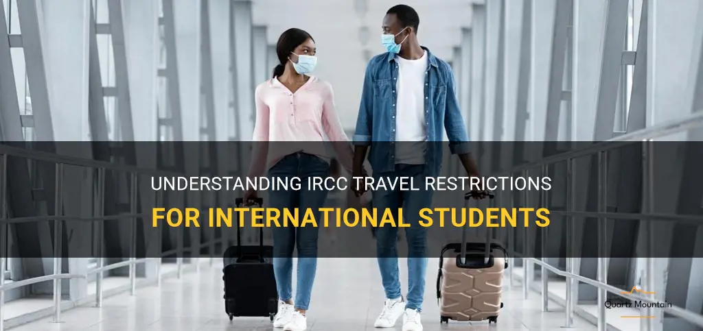 ircc travel restrictions international students