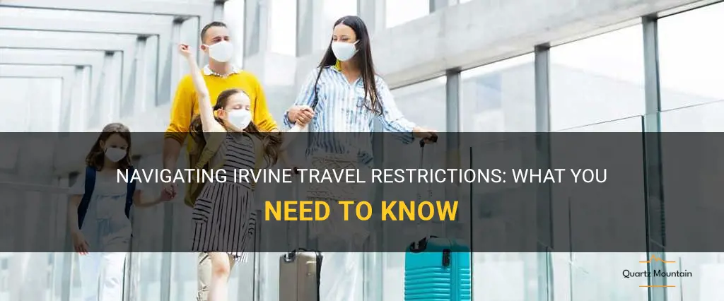 irvine travel restrictions
