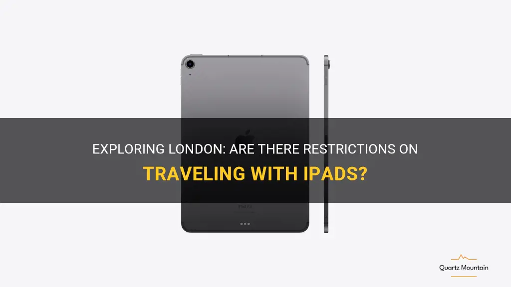 is there a restriction on traveling with ipads to london