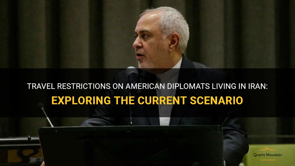 is there travel restrictions on american diplomats living in iran