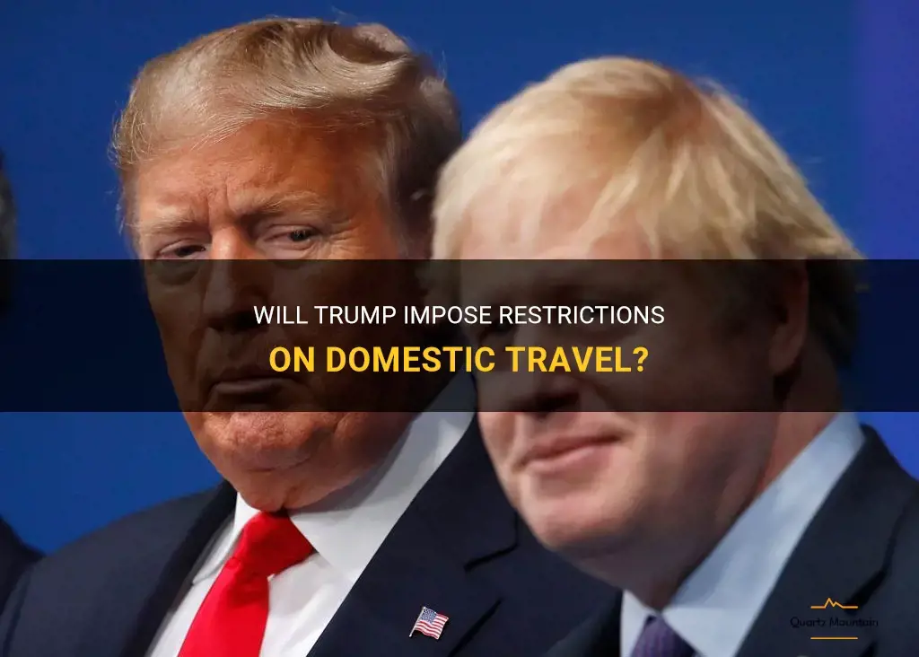 is trump going to restrict domestic travel