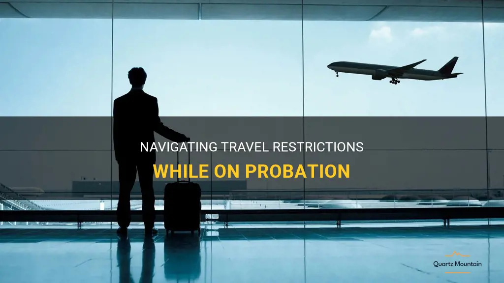 is your travel restricted while on probation