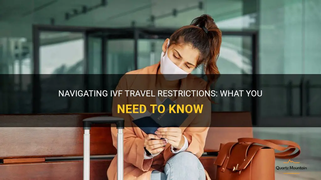 ivf travel restrictions
