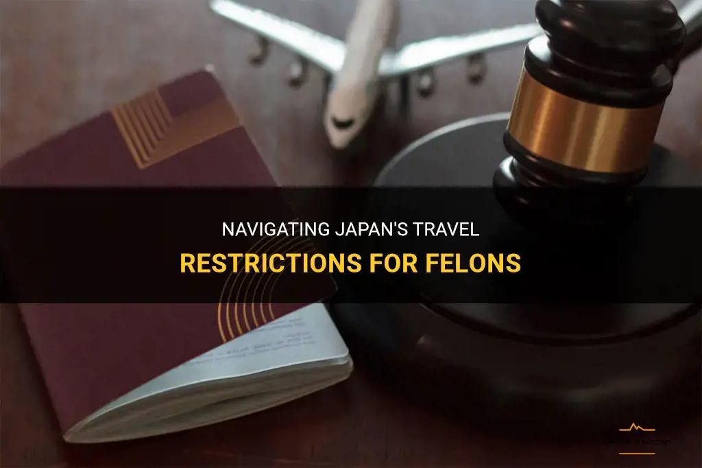 japan travel restrictions for felons