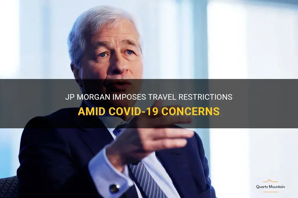 jp morgan restricts travel