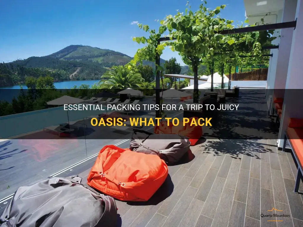 juicy oasis what to pack