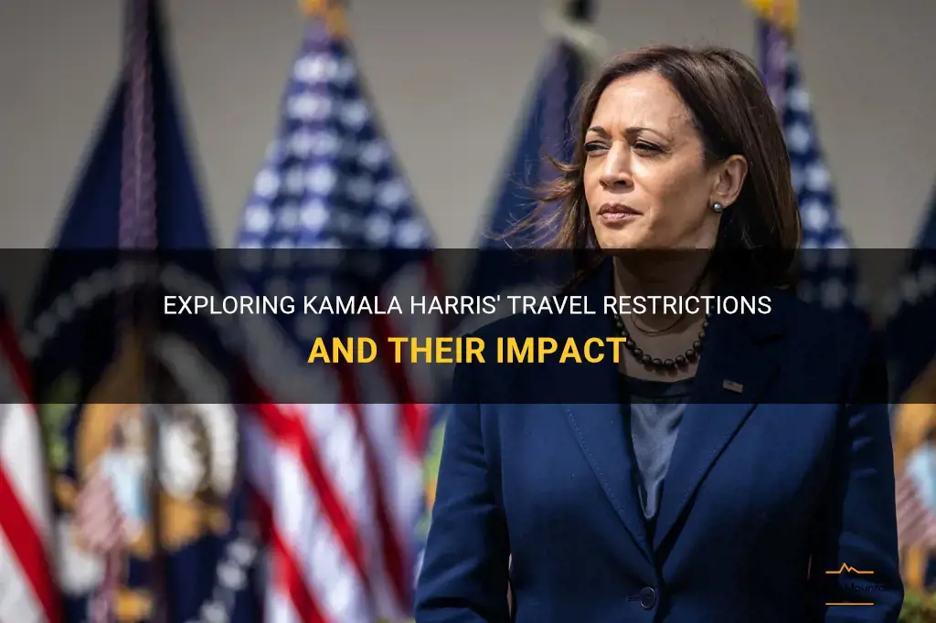kamala harris travel restrictions