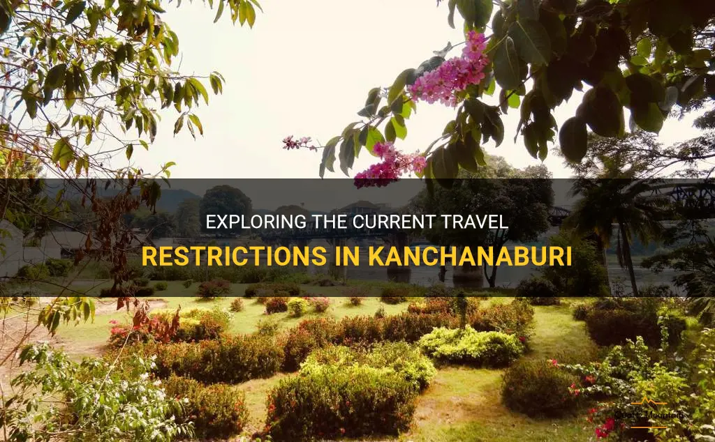 kanchanaburi travel restrictions