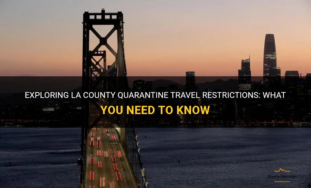 la county quarantine travel restrictions