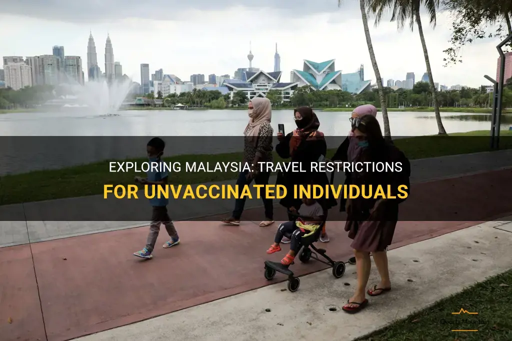 malaysia travel restrictions unvaccinated
