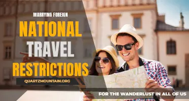 Navigating Travel Restrictions When Marrying a Foreign National