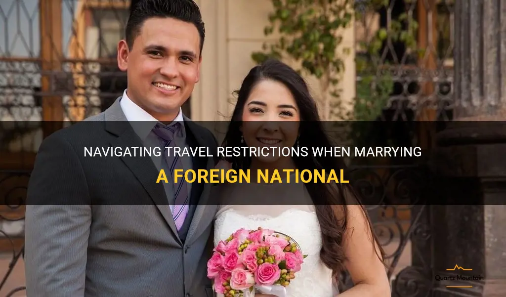 marrying foreign national travel restrictions