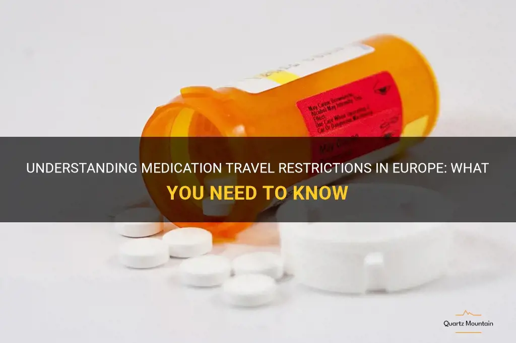medication travel restrictions europe