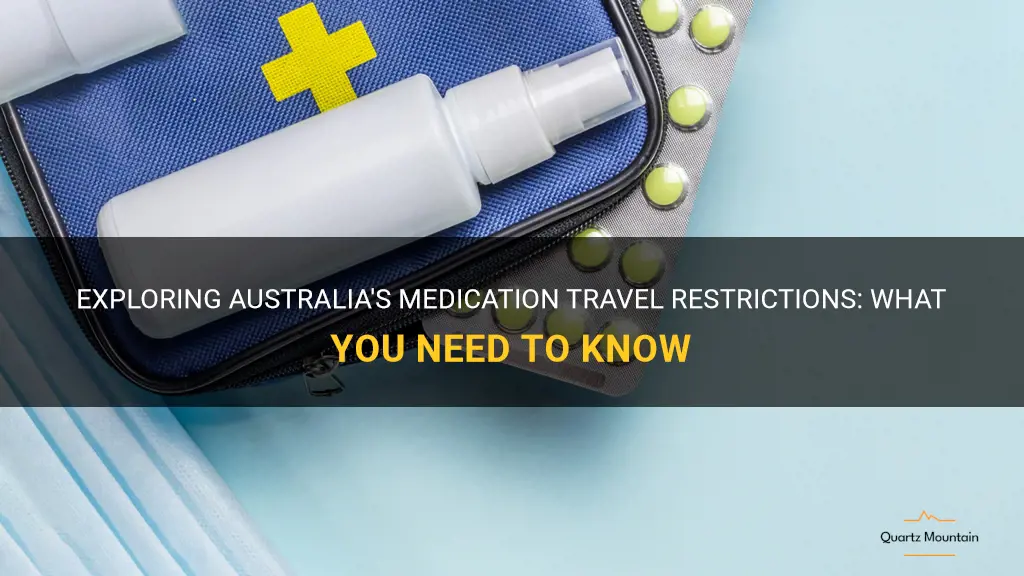 medications travel restrictions australia