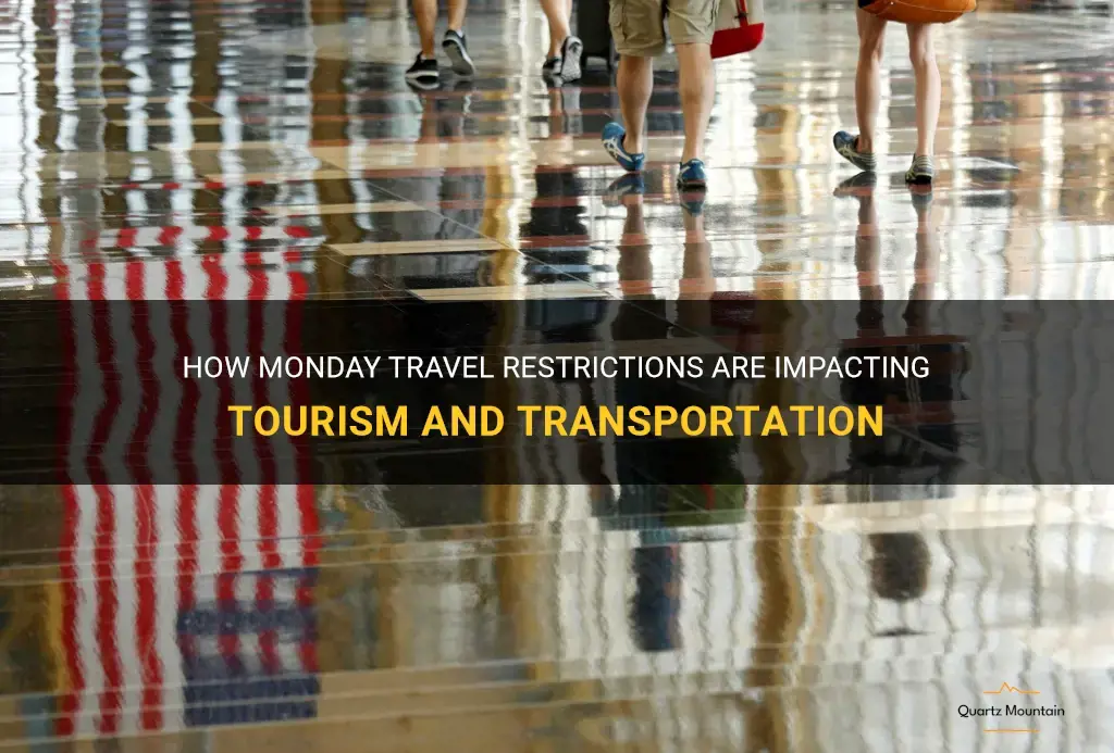 monday travel restrictions