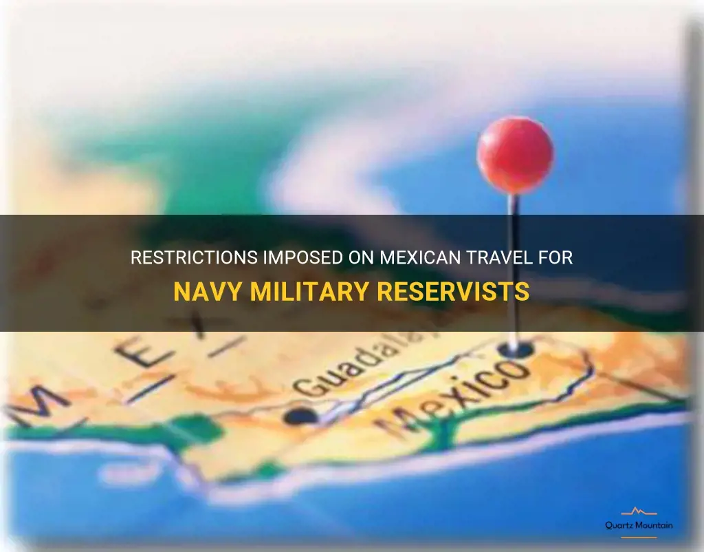 navy military travel to mexico restricted for reservist