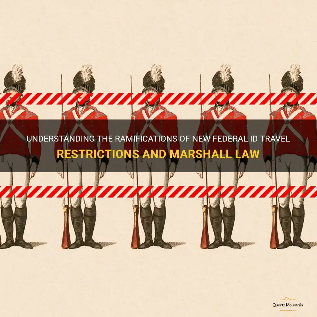new federal id travel restrictions marshall law