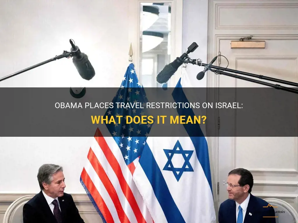 obama restricted travel to & from israel