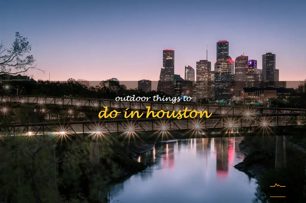outdoor things to do in houston