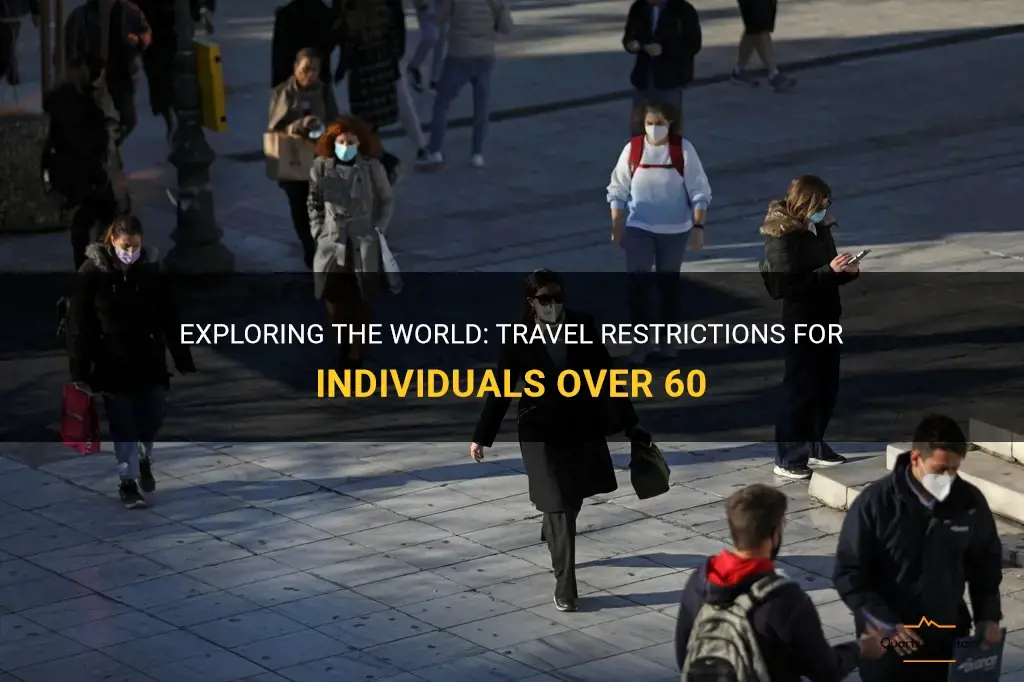 over 60 travel restrictions