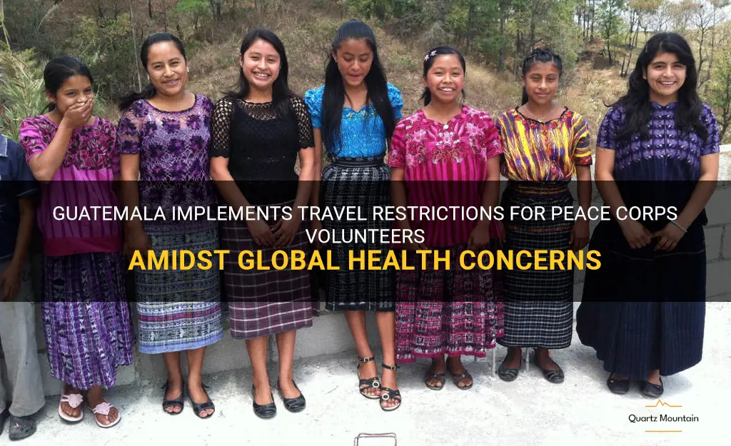 peace corps guatemala travel restrictions