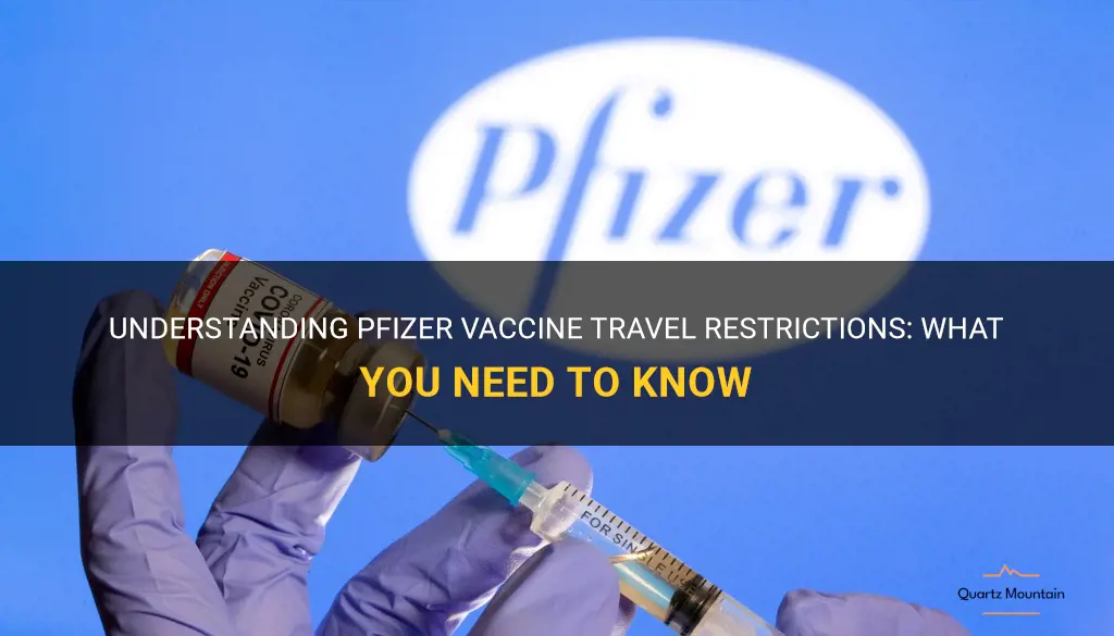 pfizer vaccine travel restrictions