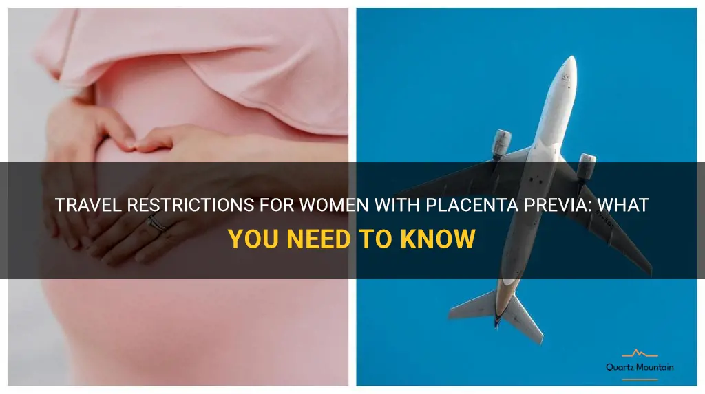 placenta previa travel restrictions