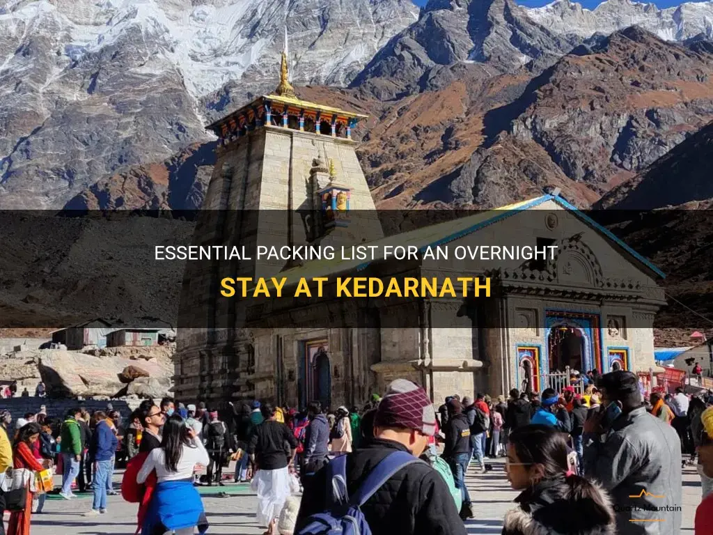 plan to stay overnight at kedarnath what should I pack