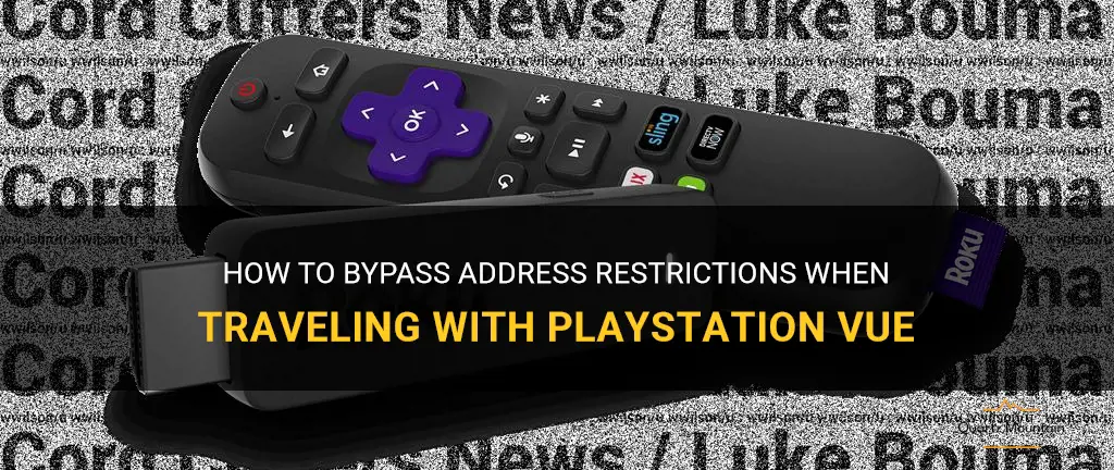 playstation vue address restriction traveling