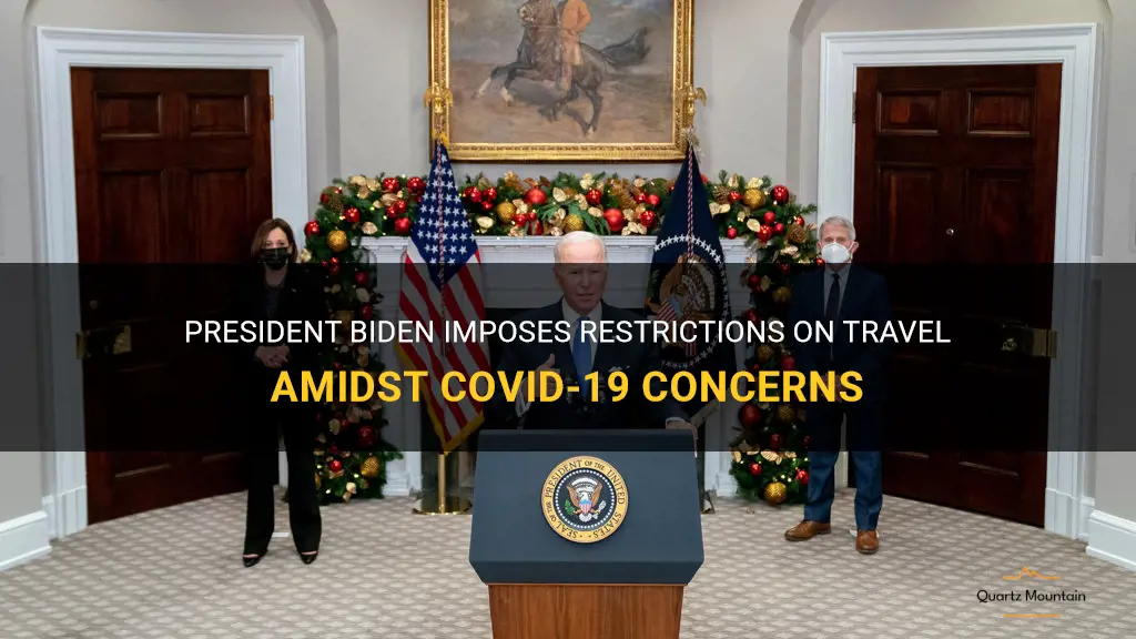 president biden restricting travel