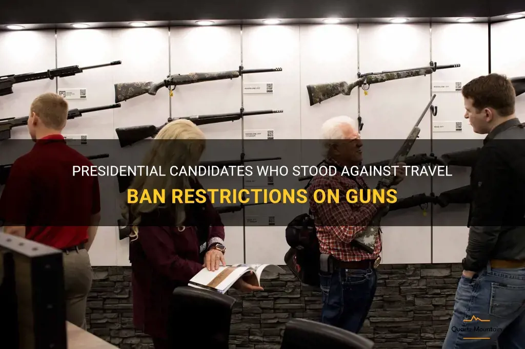 presidential candidates who opposed travel ban restrictions on guns