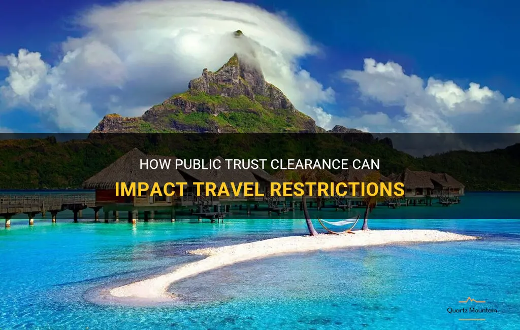 public trust clearance travel restrictions