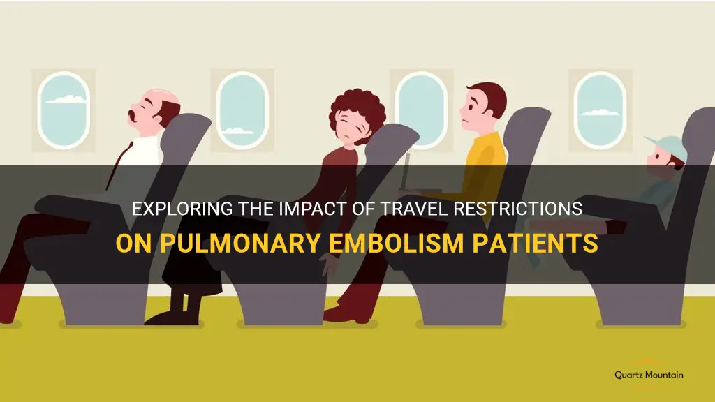 pulmonary embolism travel restrictions