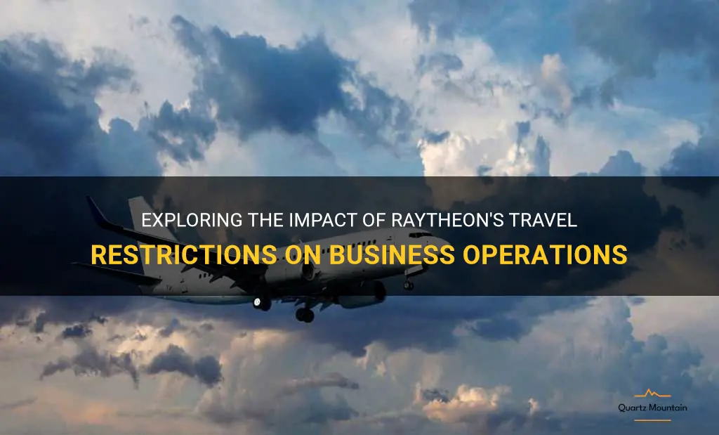 raytheon travel restrictions