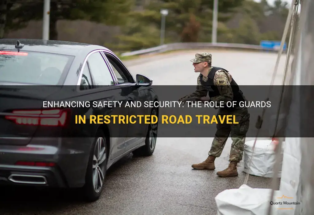 restricted road travel with guards