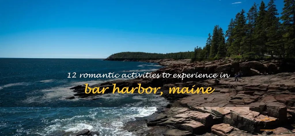 romantic things to do in bar harbor maine