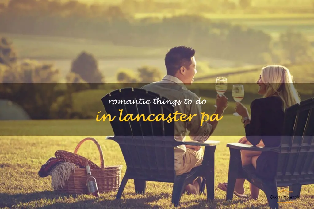 romantic things to do in lancaster pa