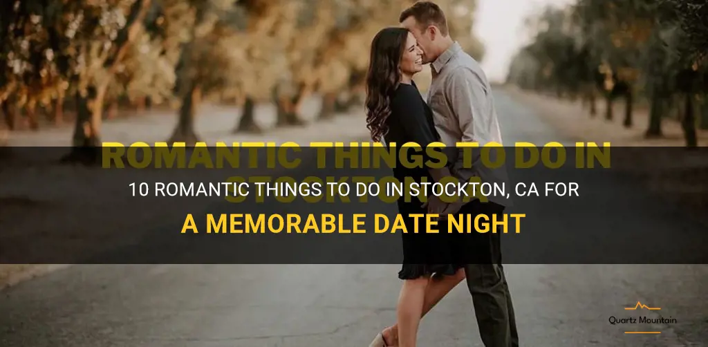 romantic things to do in stockton ca