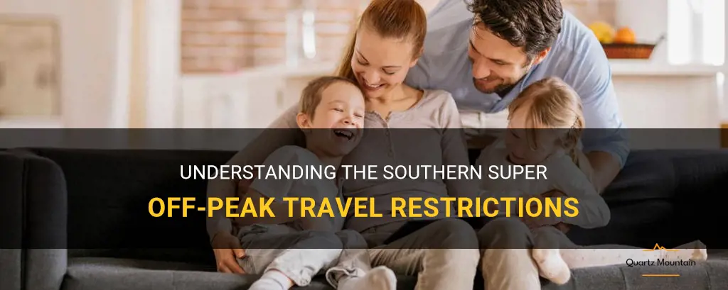 super off peak travel restrictions southern
