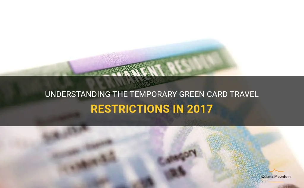 temporary green card travel restrictions 2017