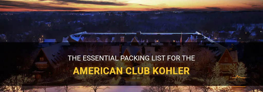 the american club kohler what to pack