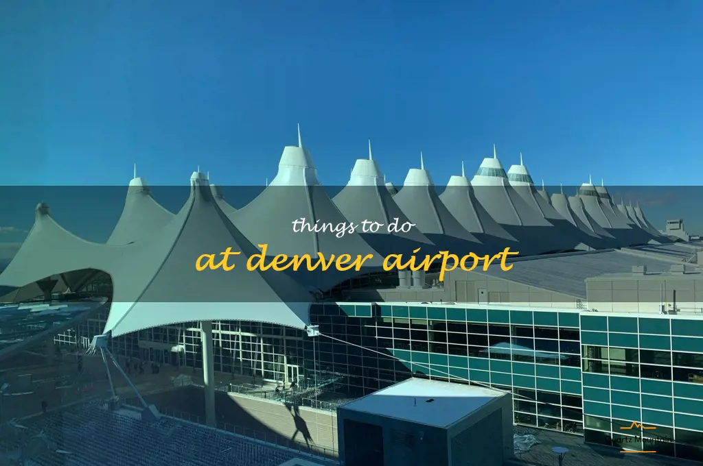 things to do at denver airport