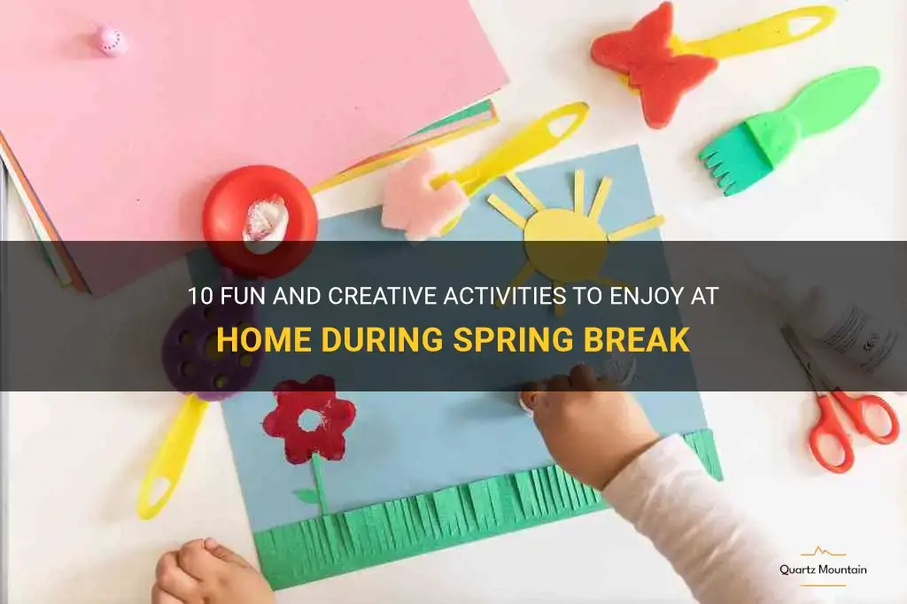 things to do at home on spring break