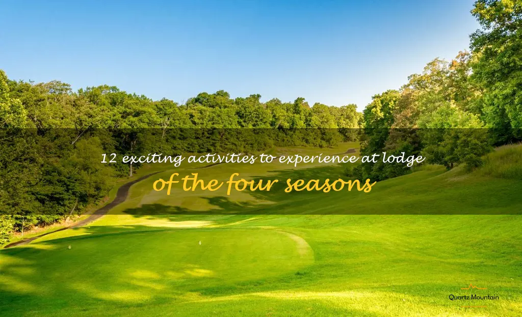things to do at lodge of the four seasons