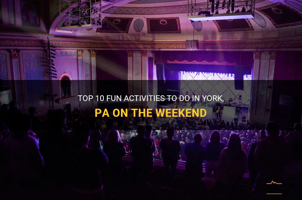 things to do at weekend in york pa