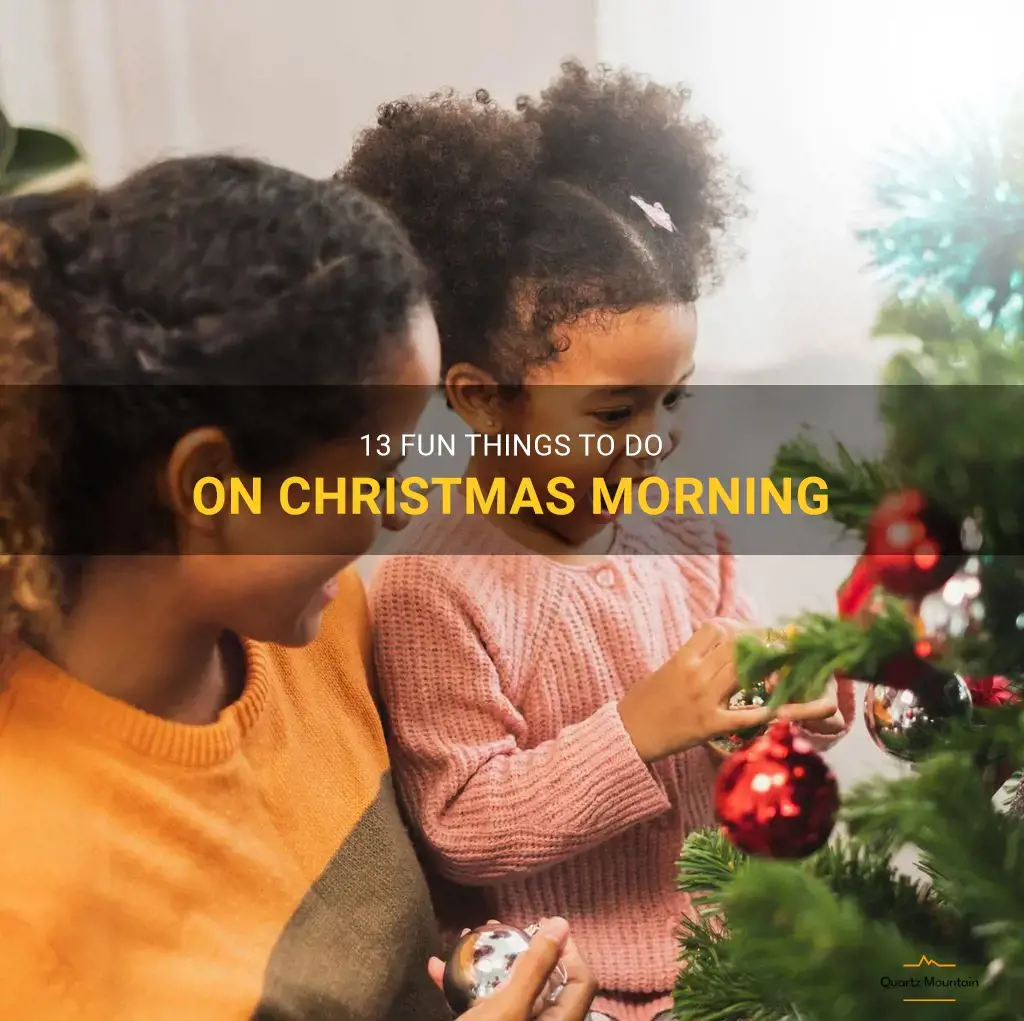 things to do christmas morning