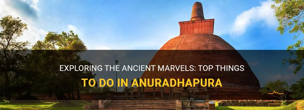 things to do in anuradhapura