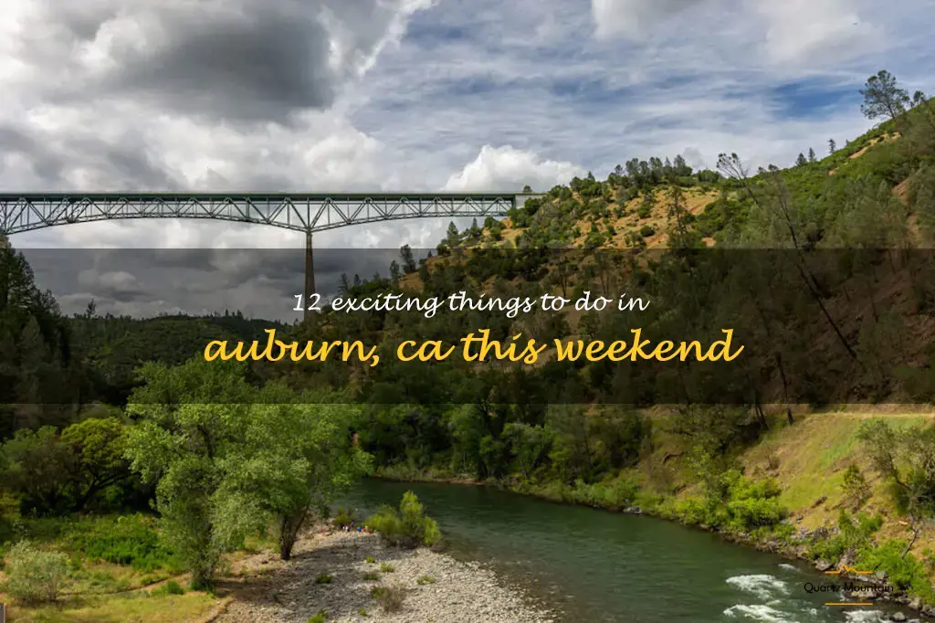 things to do in auburn ca this weekend