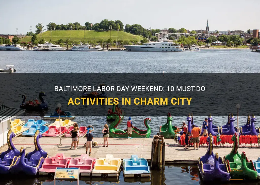 Baltimore Labor Day Weekend 10 MustDo Activities In Charm City