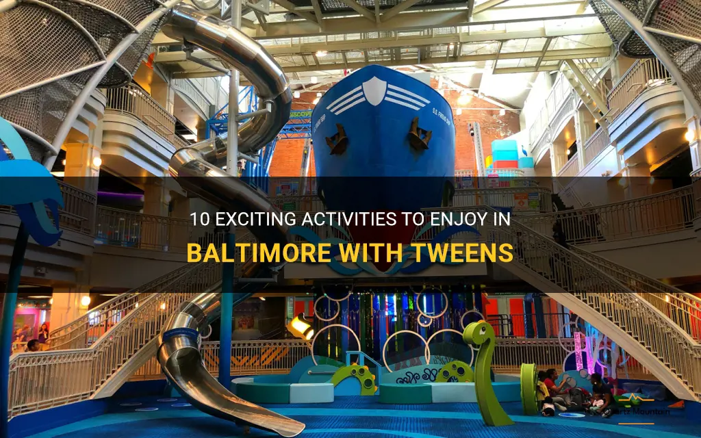things to do in baltimore with tweens
